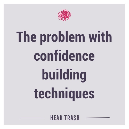 The problem with confidence building techniques