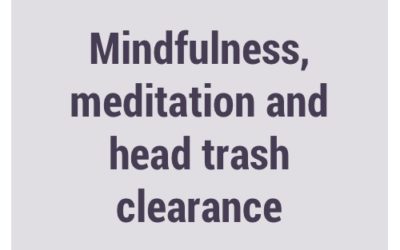 Using Meditation and Head Trash Clearance