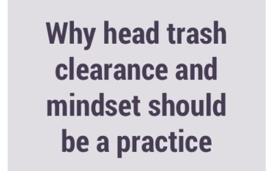 Why clearance and mindset should be a practice