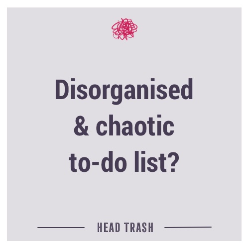 Disorganised & chaotic to-do list?