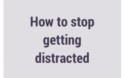 How to stop getting distracted