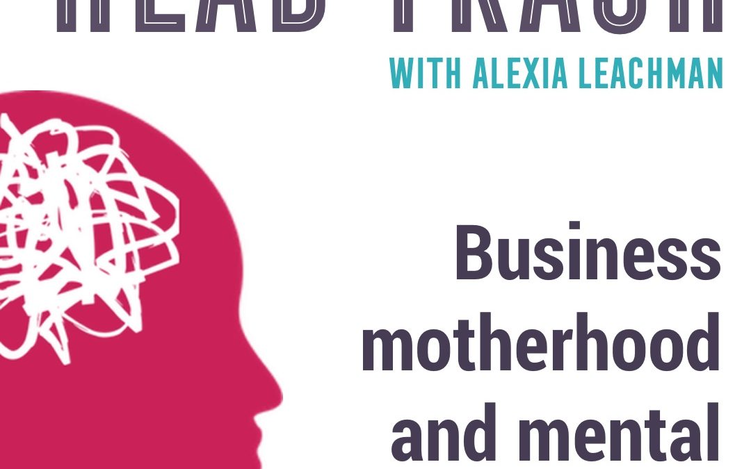 Business, motherhood  and mental health, with Ela Senghera