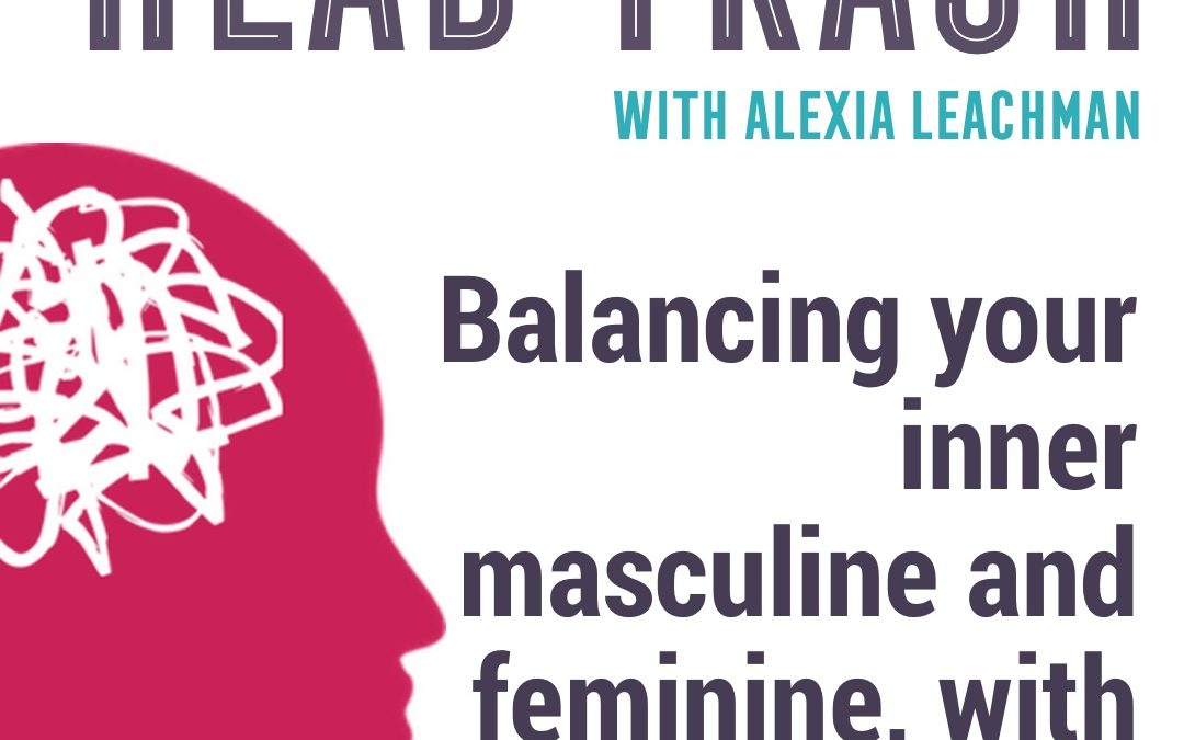 Balancing your inner feminine and masculine, with Zoe-Anna