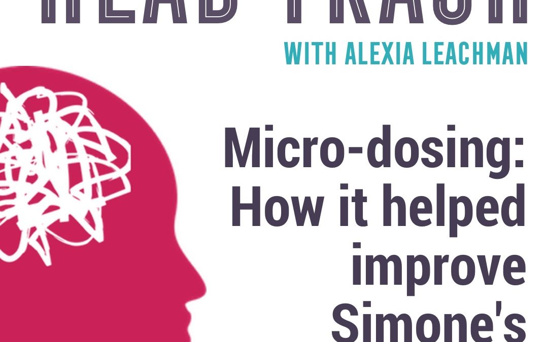 Micro-dosing for mental health, Simone’s story